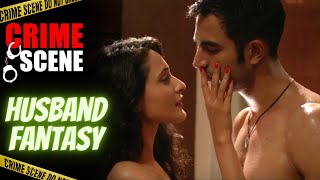 Husband Fantasy | Crime Scene Latest Episode | New Hindi Short Story