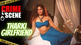 Tharki Girl Friend | Crime Scene Latest Episode | Crime Web Stories